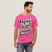 Ich Liebe Oldies aber Goodies Musik Rb Hip Hop Rap T-Shirt (Vorne ganz)