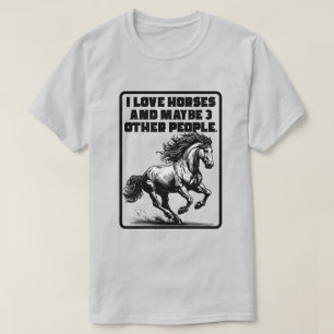 Ich Liebe Pferde und vielleicht 3 andere Leute T-Shirt