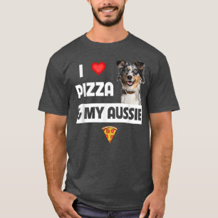 Ich Liebe Pizza & My Aussie Dog Lover Geschenk Aus T-Shirt