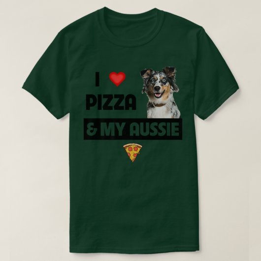 Ich Liebe Pizza & My Aussie Dog Lover Geschenk Aus T-Shirt (Design vorne)
