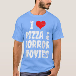 Ich Liebe Pizza und Horror Filme 1061159 T-Shirt