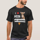 Ich Liebe Pizza und mein Chihuahua Hunde Besitzer  T-Shirt (Vorderseite)