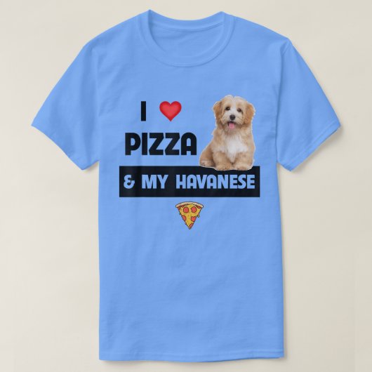 Ich Liebe Pizza und mein Havanese Havapoo Pepperon T-Shirt (Design vorne)
