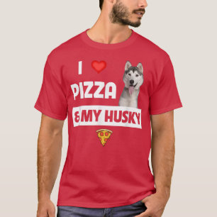 Ich Liebe Pizza und mein Husky Hund Pepperoni Käse T-Shirt