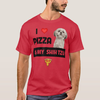 Ich Liebe Pizza und mein schiitischer Tzu Dog Pepp T-Shirt
