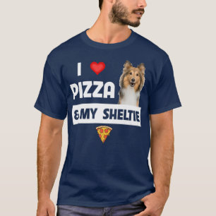 Ich Liebe Pizza und mein Sheltie Hund Shetland She T-Shirt