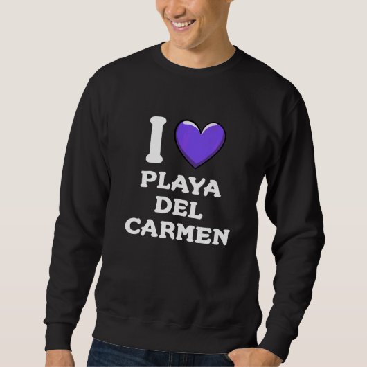 Ich liebe Playa del Carmen Mexiko 3 Sweatshirt (Vorderseite)