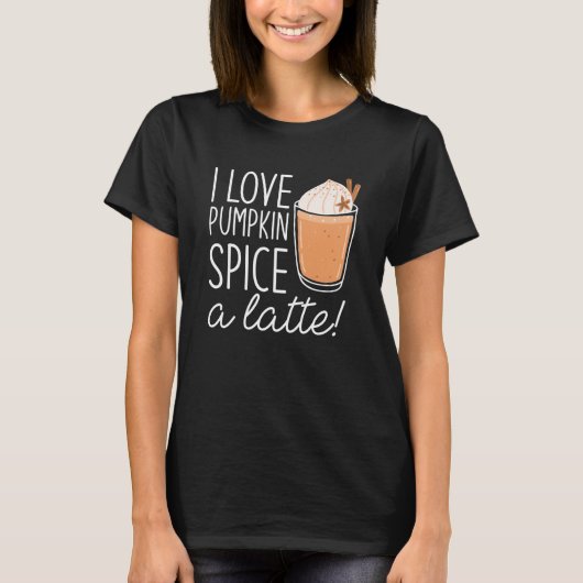 Ich Liebe Pumpkin Gewürz a Latte T-Shirt (Vorderseite)