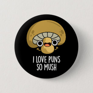 Ich Liebe Puns so lustig Pilz Puppen dunkle BG Button