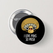 Ich Liebe Puns so lustig Pilz Puppen dunkle BG Button (Vorne & Hinten)