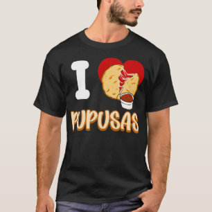 Ich Liebe Pupusas ich Hecht Pupusas Vegan Veganism T-Shirt