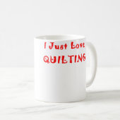 Ich liebe Quilten Kaffeetasse (VorderseiteRechts)