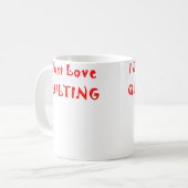 Ich liebe Quilten Kaffeetasse (Vorderseite Links)