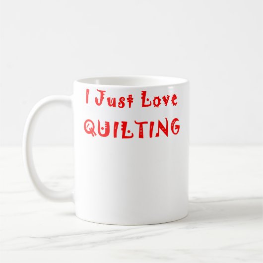 Ich liebe Quilten Kaffeetasse (Links)