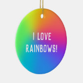 "Ich Liebe Rainbows!" Vibrant Ombre Keramik Ornament (Rechts)