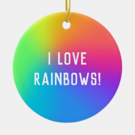 "Ich Liebe Rainbows!" Vibrant Ombre Keramik Ornament