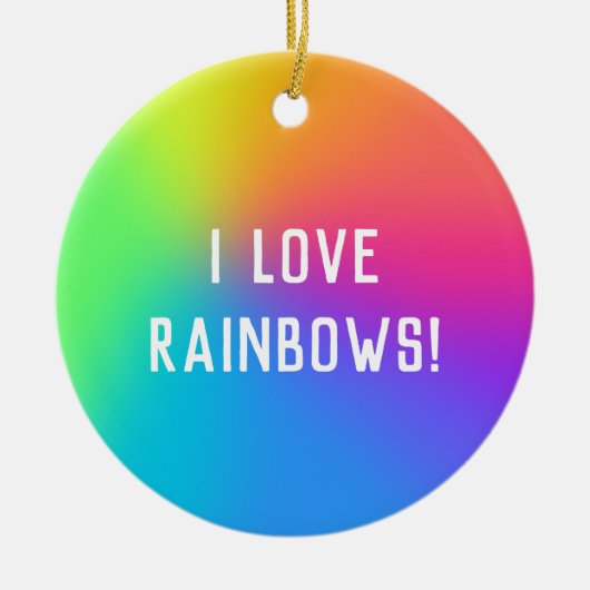 "Ich Liebe Rainbows!" Vibrant Ombre Keramik Ornament (Vorne)