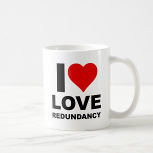 Ich liebe Redundanz Lustiger Becher Kaffeetasse