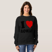 Ich liebe Rowan Sweatshirt (Vorne ganz)