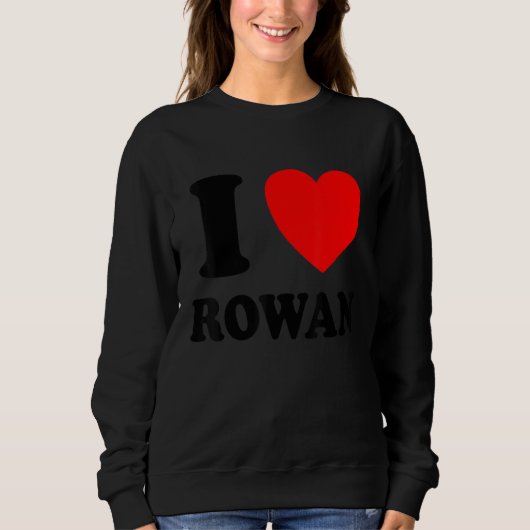 Ich liebe Rowan Sweatshirt (Vorderseite)