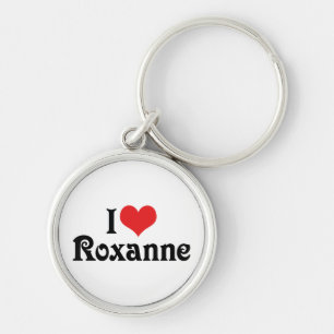 Ich liebe Roxanne Schlüsselanhänger