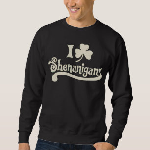 Ich liebe Schabernack Kleeblatt Shamrock St. Patri Sweatshirt