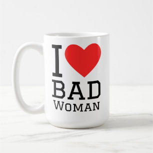 Ich liebe schlechte Frauen Kaffeetasse
