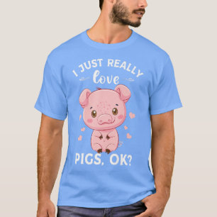 Ich liebe Schweine einfach Ok Schweinchenliebhaber T-Shirt