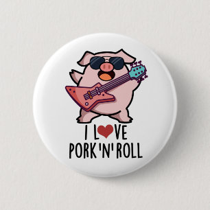 Ich Liebe Schweinefleisch und Roll Funny Music Pig Button