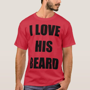 Ich Liebe seine Bart Funny Geschenk Idee T-Shirt