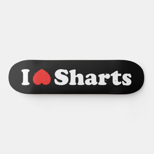 Ich liebe Sharts Skateboard (Horizontal)