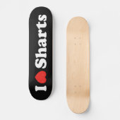 Ich liebe Sharts Skateboard (Vorderseite)