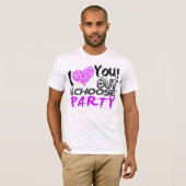 Ich Liebe Sie, aber ich wähle Party T-Shirt (Vorne ganz)