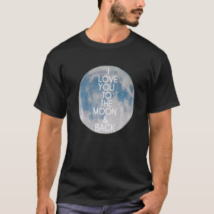 Ich Liebe Sie auf den Mond und zurück Blue Full Lu T-Shirt