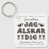 Ich Liebe Sie auf Schwedisch - Jag älskar graben Schlüsselanhänger (Vorderseite)