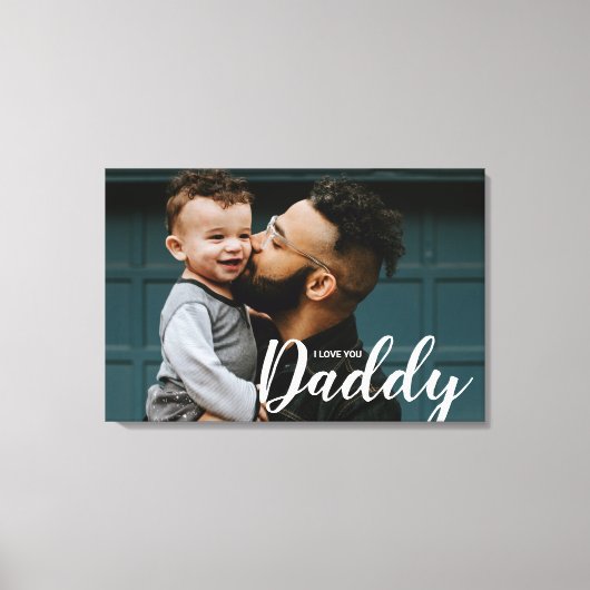 Ich Liebe Sie Daddy Custom Foto Leinwanddruck (Vorderseite)