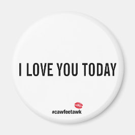 Ich Liebe Sie heute Magnet