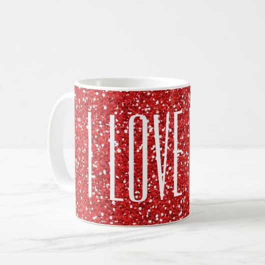 Ich Liebe Sie Imitate Glitzer oder Ihren eigenen T Kaffeetasse (Vorderseite Links)