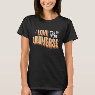 Ich Liebe Sie in jedem Universum Retro-Kinematik-S T-Shirt