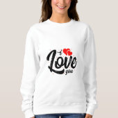 Ich Liebe Sie in Shirt-Design | Sweatshirt (Vorderseite)