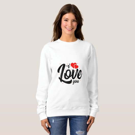 Ich Liebe Sie in Shirt-Design | Sweatshirt (Vorne ganz)
