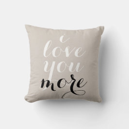 Ich Liebe Sie inspirierender Zitat Sprichwort-Tren Kissen