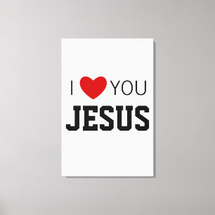 Ich Liebe Sie Jesus   Modernes Christliches Glaube Leinwanddruck