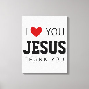 Ich Liebe Sie Jesus   Modernes Christliches Glaube Leinwanddruck