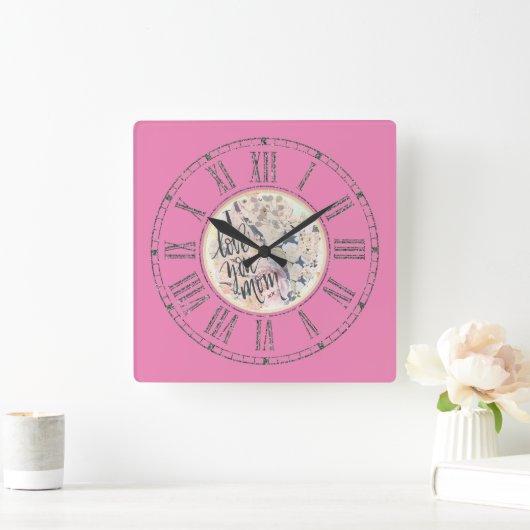 Ich Liebe Sie Mama römischen Zahlen Heiß rosa Wass Quadratische Wanduhr (Zuhause)