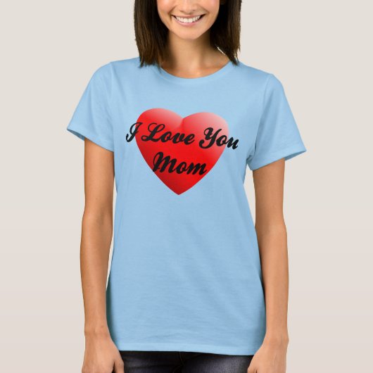Ich Liebe Sie Mama T-Shirt (Vorderseite)