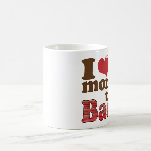 Ich Liebe Sie mehr als Bacon Kaffeetasse (Mittel)