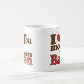 Ich Liebe Sie mehr als Bacon Kaffeetasse (Mittel)