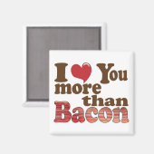 Ich Liebe Sie mehr als Bacon Magnet (Vorderseite/Rückseite)
