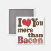 Ich Liebe Sie mehr als Bacon Magnet (Vorderseite/Rückseite)